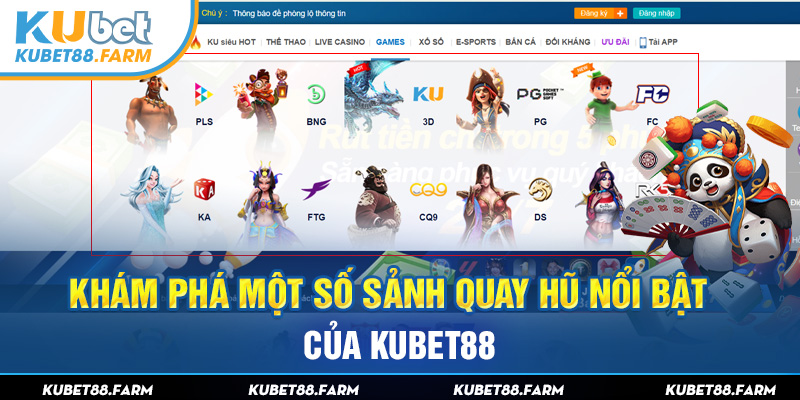 Khám phá một số sảnh quay hũ nổi bật của Kubet88