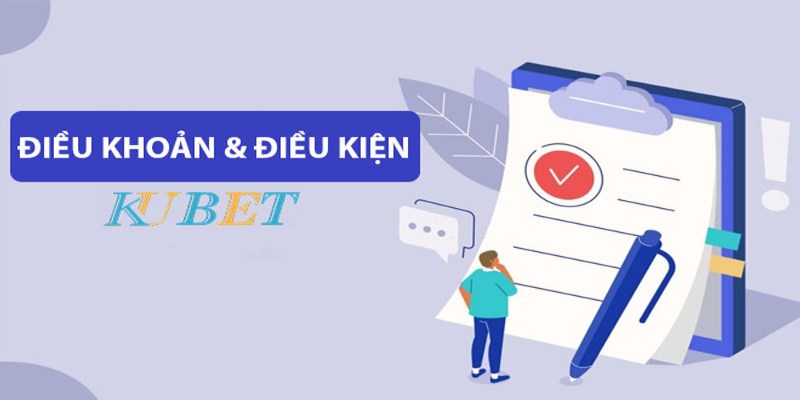 Điều khoản sử dụng của nhà cái Kubet