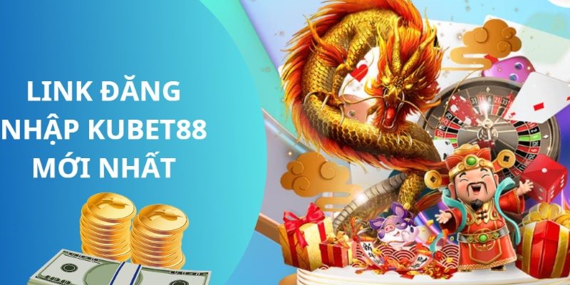 Cập nhật link đăng nhập vào Kubet88 mới nhất, chính xác nhất ngay từ hôm nay