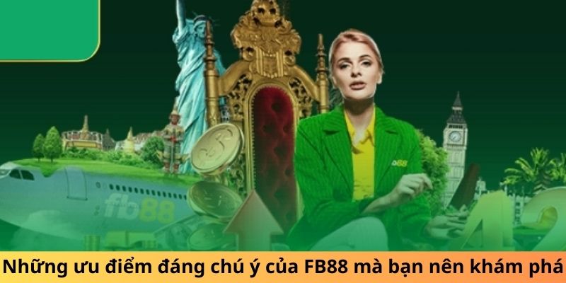 Những ưu điểm đáng chú ý của FB88 mà bạn nên khám phá