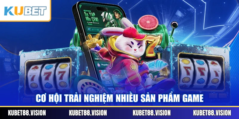 Cơ hội trải nghiệm nhiều sản phẩm game