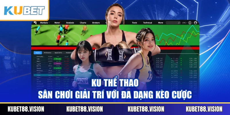 KU Thể Thao - Sân Chơi Giải Trí Với Đa Dạng Kèo Cược