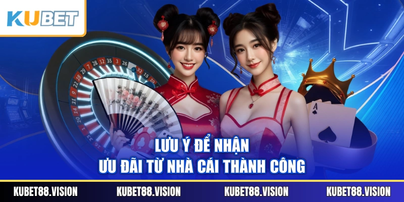 Lưu ý để nhận ưu đãi từ nhà cái thành công