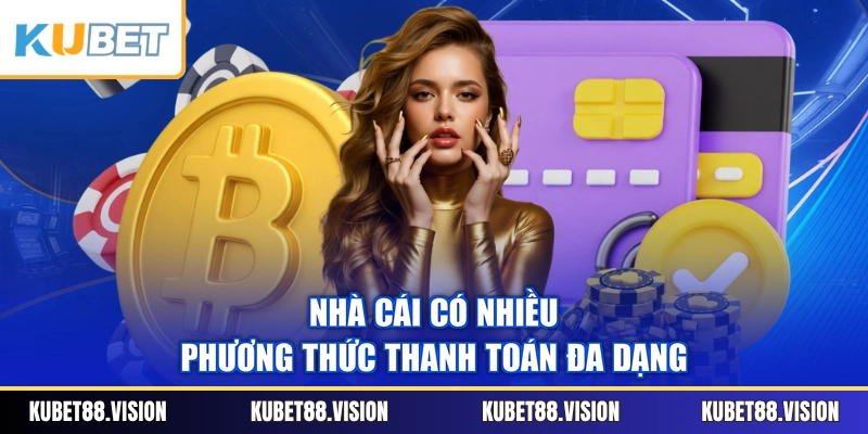 Nhà cái có nhiều phương thức thanh toán đa dạng