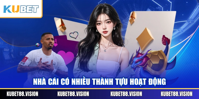 Nhà cái có nhiều thành tựu hoạt động
