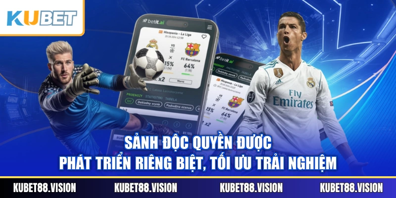 Sảnh độc quyền được phát triển riêng biệt, tối ưu trải nghiệm